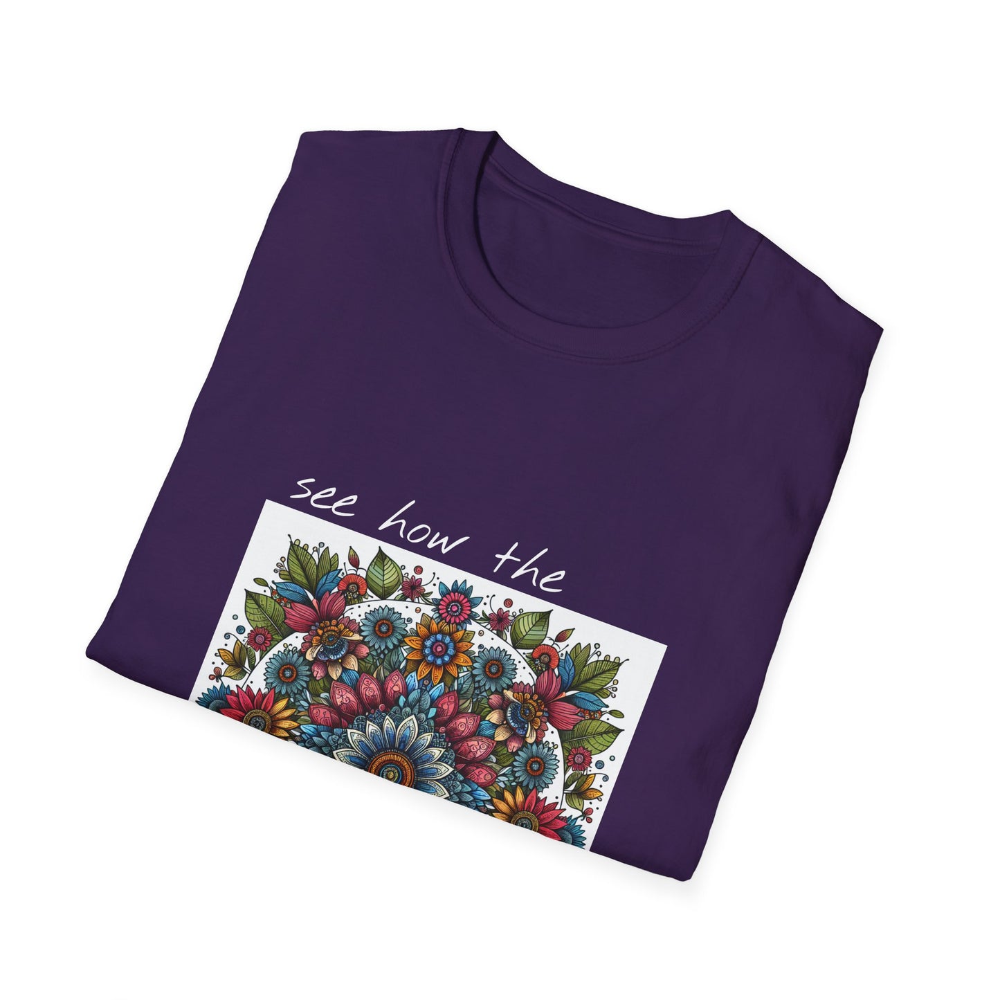 See how the flowers grow Tee